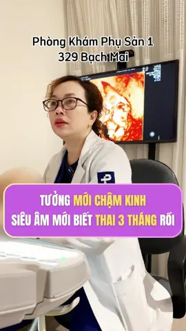 Tưởng mới chậm k.inh, siêu âm mới biết 3 tháng rồi #phusan1 #sieuamthai #bacsidothingoclan #329bachmai #thinhhanh #bacsiphuongsanphukhoa #viemphukhoa #xuhuong #bacsingothibichphuong 
