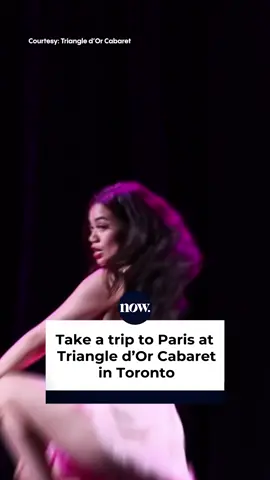 Dive into the City of Love’s glamorous and elegant soul at Toronto’s one and only authentic Cabaret experience. #Toronto #NowEvents