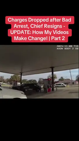 Charges Dropped after Bad Arrest, Chief Resigns - UPDATE: How My Videos Make Change! | Part 2