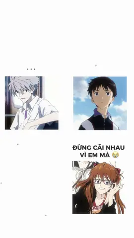 +1 máy sai cách yêu nỗ đầu để giữ chuỗi #evangelion #shinjiikari #kaworunagisa #asukalangley #shinasuka #kawoshin #xh #otp 