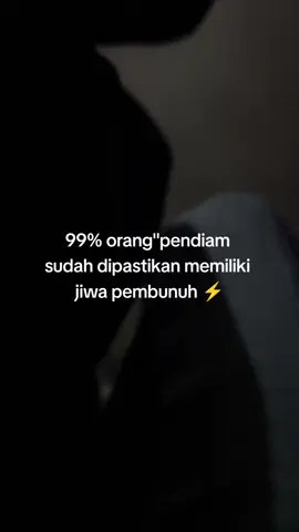 #fpy #orangpendiam #memiliki #jiwa #pembunuh #katakata #xyzabc #fypage 