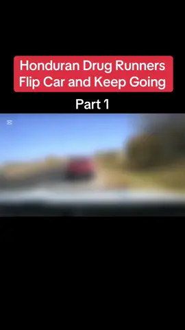 Honduran Drug Runners Flip Car and Keep Going #tiktok #trending #fyp #foryou #fypシ #foryoupage #duet #capcut #parati #viral #viralvideo #greenscreen #pourtoi 
