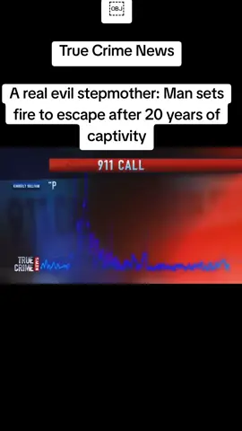 ￼ True Crime News A real evil stepmother: Man sets fire to escape after 20 years of captivity