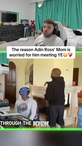 The reason Adin Ross’ Mom is worried for him meeting YE😳❤️‍🩹  #adin #adinross #adinrossclips #fyp #viral Adin Ross 