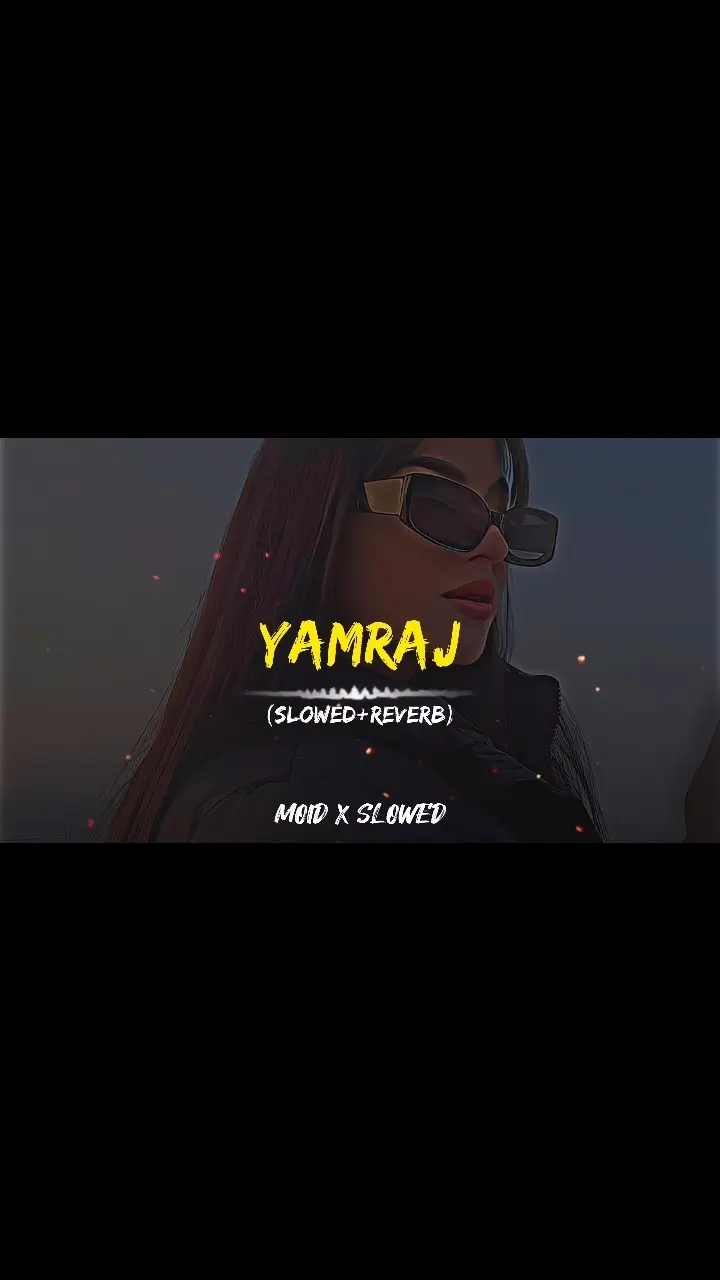 Yamraj song slowed reverb 🔥😎🎧 #200kfollowers #plz #fyp #viralkrdo #foryoupage #slowedandreverb #foryou #yamraj #yamrajsong #newsong #viral #moidxslowed 