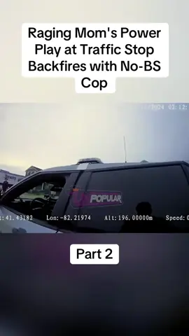 Raging Mom's Power Play at Traffic Stop Backfires with No-BS Cop Part 2 #cops #copsoftiktok #police #policeofficer #bodycam #crime #truecrime #truestory #foryou #fyp 