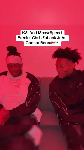 KSI And IShowSpeed Predict Chris Eubank Jr Vs Connor Benn🥊👀 #ishowspeed #ksi #chriseubank #connorbenn #boxing #fyp 