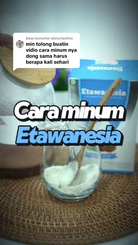 Membalas @elisnurfashion  Yuk minum rutin Etawanesia setiap hari 🥛 #etawanesia #etawabiru #susuetawanesia #menjagadanmemulihkan #5xlebihefektif #etawanesiaramuanpanjangumur #fyp #caraminum #viral #sehat 