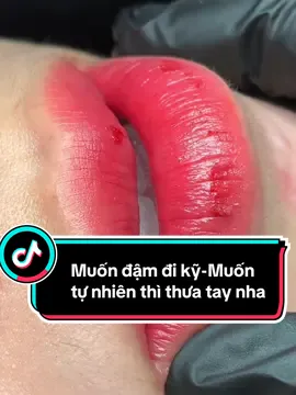 Muốn đậm có đậm-Muốn tự nhiên có tự nhiên nha#xuhuongtiktok #phun_xăm_thẩm_mỹ #Học_viện_CHIMY_Redlip #i_love_tiktok #Đỏ_cam_sau_bong 