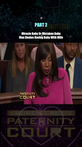 Miracle Baby Or Mistaken Baby Man Denies Having Baby With Wife Part 2 #courtroomdrama #laurenlake #paternitycourt