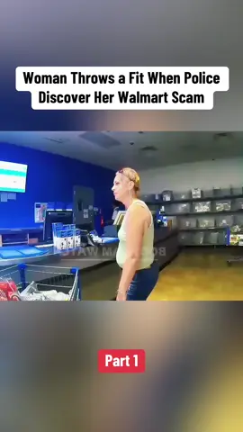 Woman Throws a Fit When Police Discover Her Walmart Scam. Part 1 #fyp #viralvideo #usa🇺🇸 #law #crime #cops 