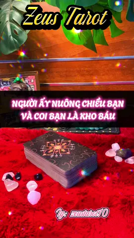 Người ấy nuông chiều bạn và coi bạn là kho báu  #tarot #tarotreading #tarotreader #tarotcards #tiktok #fyp #ftpシ #viralvideo #xuhuong #xh #Love #thongdiepvutru #chualanh #zeustarot10 #foryou 