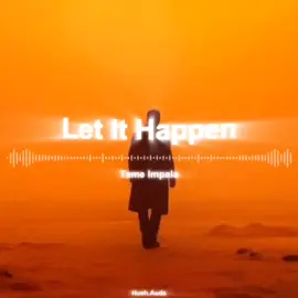 Been a min since I posted || Let it happen audio || #audio #viral #fyp #letithappen #tameimpala  @𝐇𝐔𝐒𝐇 @𝗹𝗲𝘂𝗻𝗻𝘆 ♚ @𝘿𝙓𝙀 @𝐀𝐓𝐊 @Ballindog69 @Coopdanoob @deluxe @ghastly @pivalid 