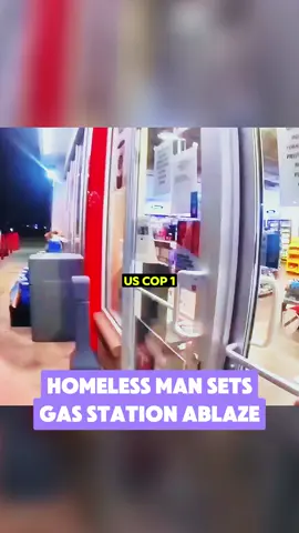 Homeless Man Sets Gas Station Ablaze #cops #copsoftiktok #copsontiktok #copstiktok #foryou #fyp