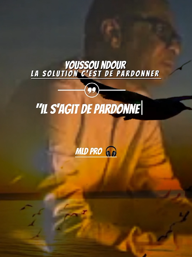 YOUSSOU NDOUR : La Solution C’est De Pardonner ❤️🙏 @MLD PRO 🎧 @MLD PRO 🎧 @MLD PRO 🎧  #youssoundour #pourtoii #lyricsmusic #1M #solution #videoviral #1mviews #viral 