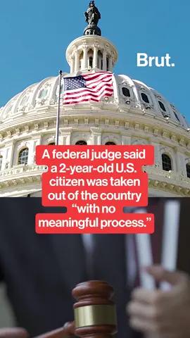 A federal judge says a 2-year-old U.S. citizen was deported 