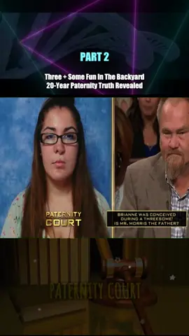 Three + Some Fun In The Backyard 20-Year Paternity Truth Revealed Part 2 #courtroomdrama #laurenlake #paternitycourt