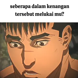 sangat dalam #fyp #foryoupage #foryou #anime #berserk #animeberserk #guts #casca 