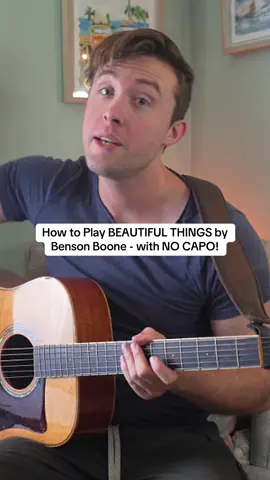 How to play beautiful things by Benson Boone with no capo needed! #fyp #guitar #guitartok #bensonboone #beautifulthings 