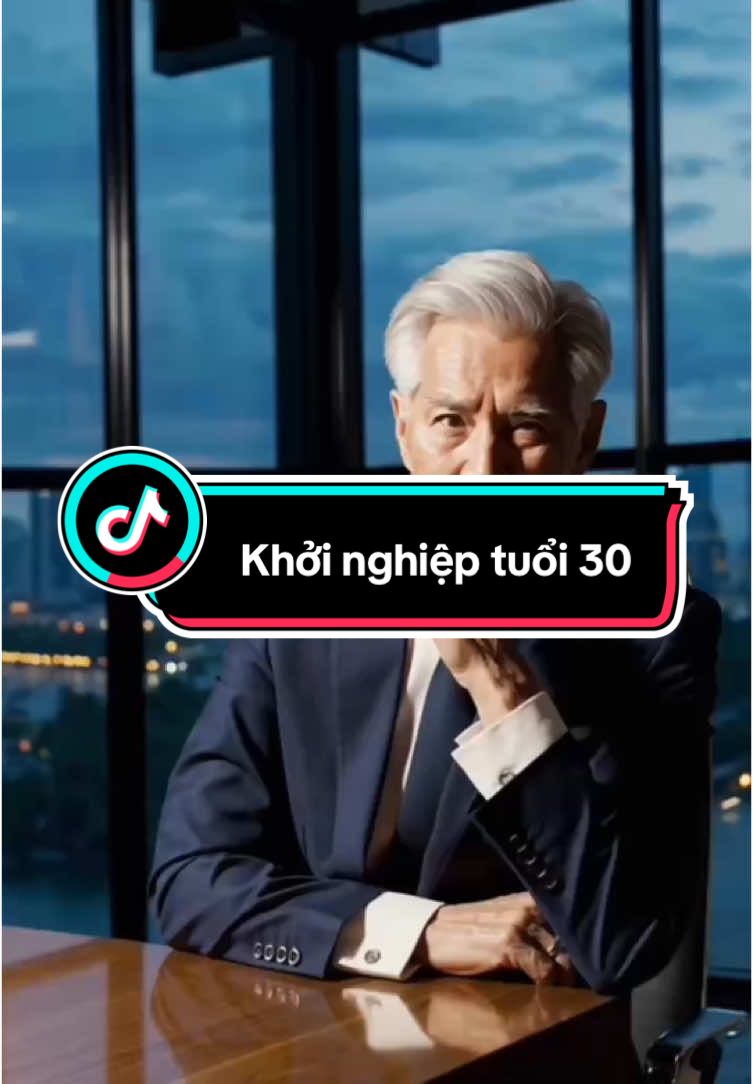 Lưu ý khi khởi nghiệp ở tuổi 30 #chuyendoanhnhan #khoinghiep #startup #business 