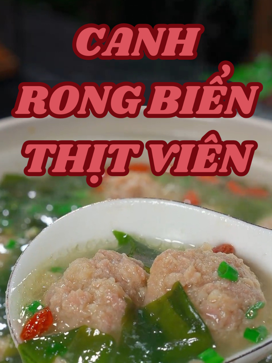 Canh Rong Biển Thịt Viên #monngon #monngonmoingay #cookez #homnayangi 