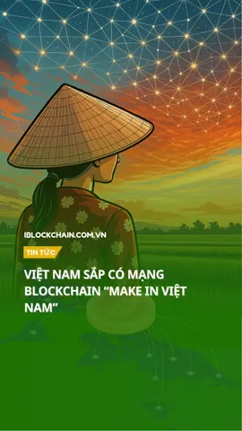 Việt Nam sắp có mạng blockchain “Make in Việt Nam” - iblockchain.com.vn #iblockchain #iblockchaincom #blockchain #crypto #bitcoin Xem thêm: https://iblockchain.com.vn/