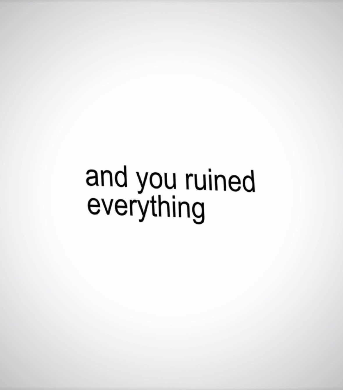 you were my world and you ruined everything #lyrics #lyricsedit #lyricsvideo #songlyrics #songs #song #fyp #pourtoi #viral #repost #abcxyz #randomz1510 #montellfish #bathroom 