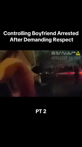 Controlling Boyfriend Arrested After Demanding Respect #bodycam #copcam #policeoftiktok #police #foryoupage #fypシ #xzybca #fyp #fypage #dashcam #tiktok #vi #viral #trending  FOLLOW FOR MORE 😄