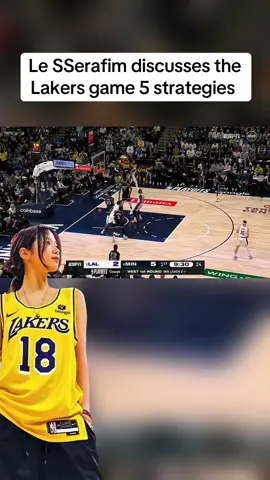 Yunjin and Kazuha of Le SSerafim discuss game 5 adjustments for the Lakers  #lesserafim #kpop #yunjin #kazuha #fearnot #lakers #la #losangeles #lukadoncic #lebronjames #austinreaves #anthonyedwards