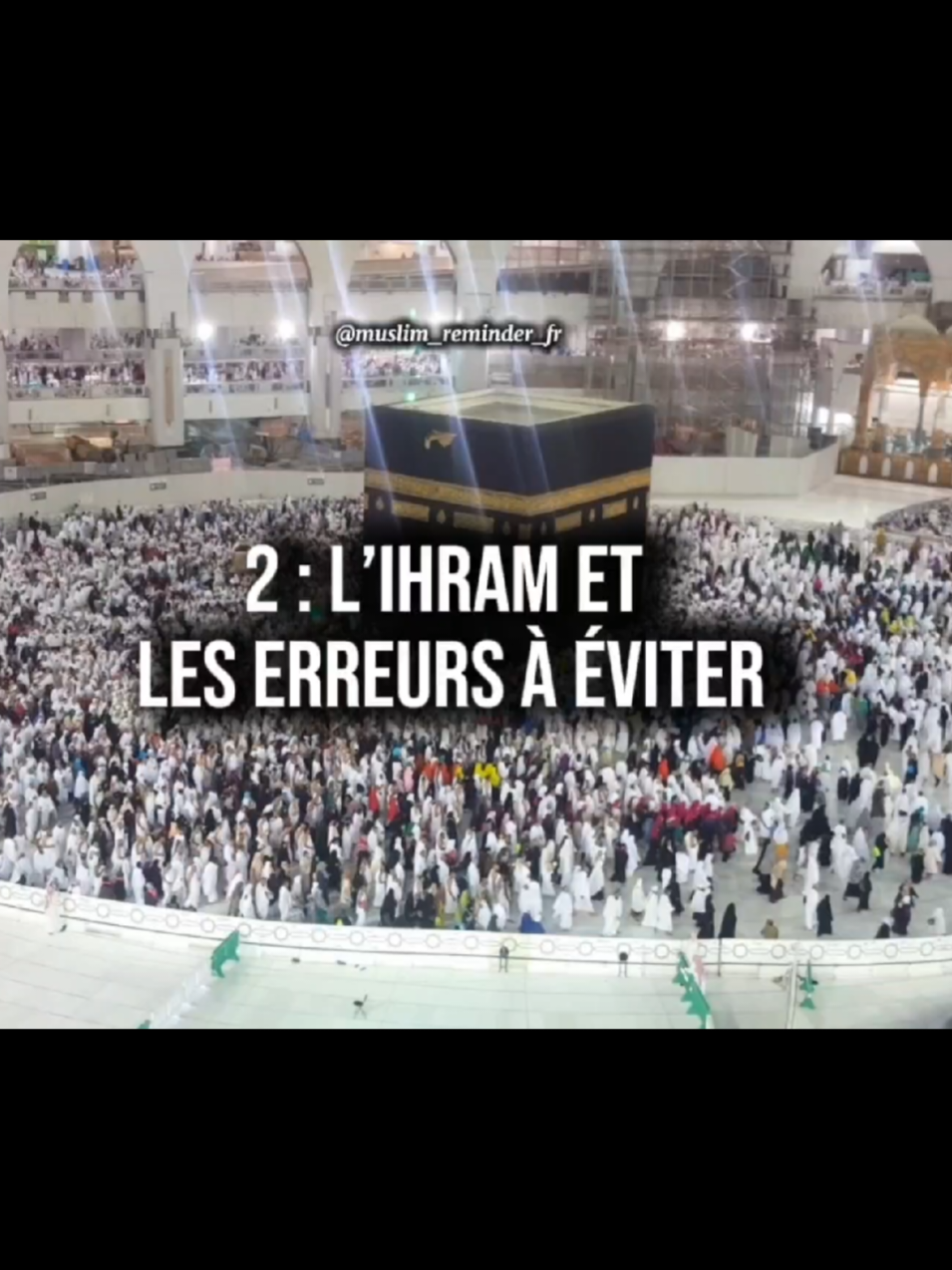 PARTIE 2 : L’Ihram et les erreurs à éviter #pourtoi #Islam #Hajj #pelerinage  #rappels_islam 