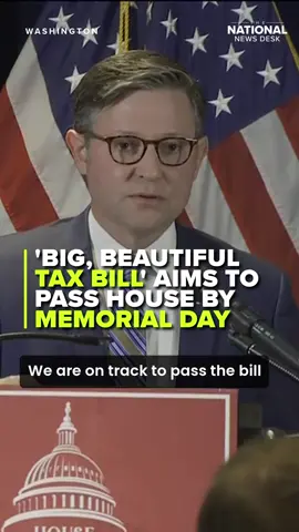 Speaker Mike Johnson said he expects the “Big Beautiful Tax Bill” to be passed by the House by Memorial Day. Read more at the link in our bio.