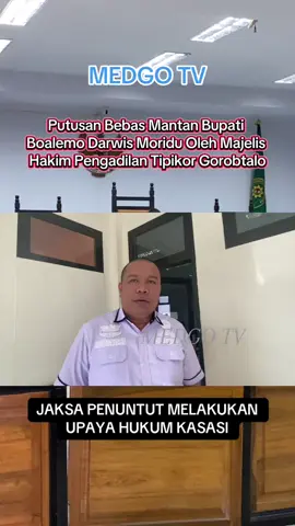 Terkait Vonis Benas Majelis Hakim Pengadilan Tindak Pidana Korupsi Gorontalo Terhadap Mantan Bupati Boalemo Darwis Moridu. Jaksa Bakal Melakukan Upaya Kasasi #berita #korupsi #gorontalo #boalemo #medgo #fyp 