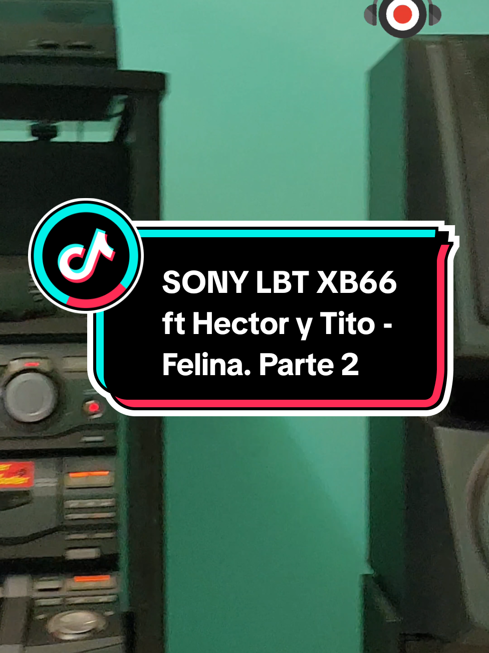 SONY LBT XB66 ft Hector y Tito - Felina. Parte 2 #Audio #Sony #Aiwa #JBL #SonyLBTXB66 #reggaetonviejito #SoundTest #TitoFelina #Felina #Music #Estéreo #Speakers #Nostalgia #Retro #Classics #MinicompinenteSony #Headphones #Minicompinentes #EstereoHiFi #SonySuperWoofer #Parati #Fyp #Foryou 