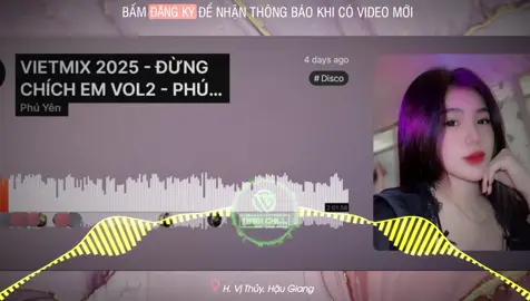 VIETMIX 2025 - ĐỪNG CHÍCH EM VOL2 - PHÚ YÊN #trienchill17 #95haugiang #xuhuong #xuhuongtiktok #soundcloud