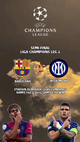 UEFA CHAMPIONS LEAGUE  Barcelona vs Inter Milan ⏰ Jam 02.00 WIB (Malam Ini) 🏟️ Stadion Olimpiade Lluis Companys ⚽️ Duel panas dua raksasa Eropa, siapa yang bakal melangkah lebih jauh?  #fyp #uefachampionsleague #championsleague #ligachampions #barcelona #intermilan #barcelonavsintermilan 
