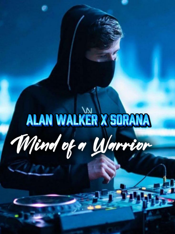 Mind of a Warrior - Alan Walker x Sorana  #liriklagu #alanwalker #musikviral #sorana  #capcuttemplate #fyp #edit 