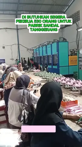 POSISI : 1.B.PRODUKSI 2.B.PACKING 3.DRIVER KRITERIA  1.PRIA - WANITA 2.UMUR 19 -40 TAHUN 3.TIDAK MEMERLUKAN IJASAH 4.GAJI UMR PASILITAS 1.BAJU SERAGAM 2.BPJS 3.THR INFO: PENDAFTARAN TIDAK DI PUNGUT BIAYA/GRATIS #lowongankerja  #pabriksandal  #tanggerang  #lokertanggerang  #infoterbaru  #lokerjakarta  #pyp  #pppppppppppppppp 