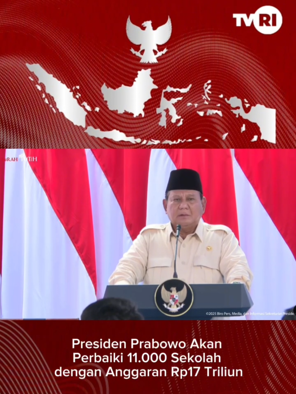 Presiden Prabowo Akan Perbaiki 11.000 Sekolah dengan Anggaran Rp17 Triliun. #TVRI #TVRINasional #MediaPemersatuBangsa 