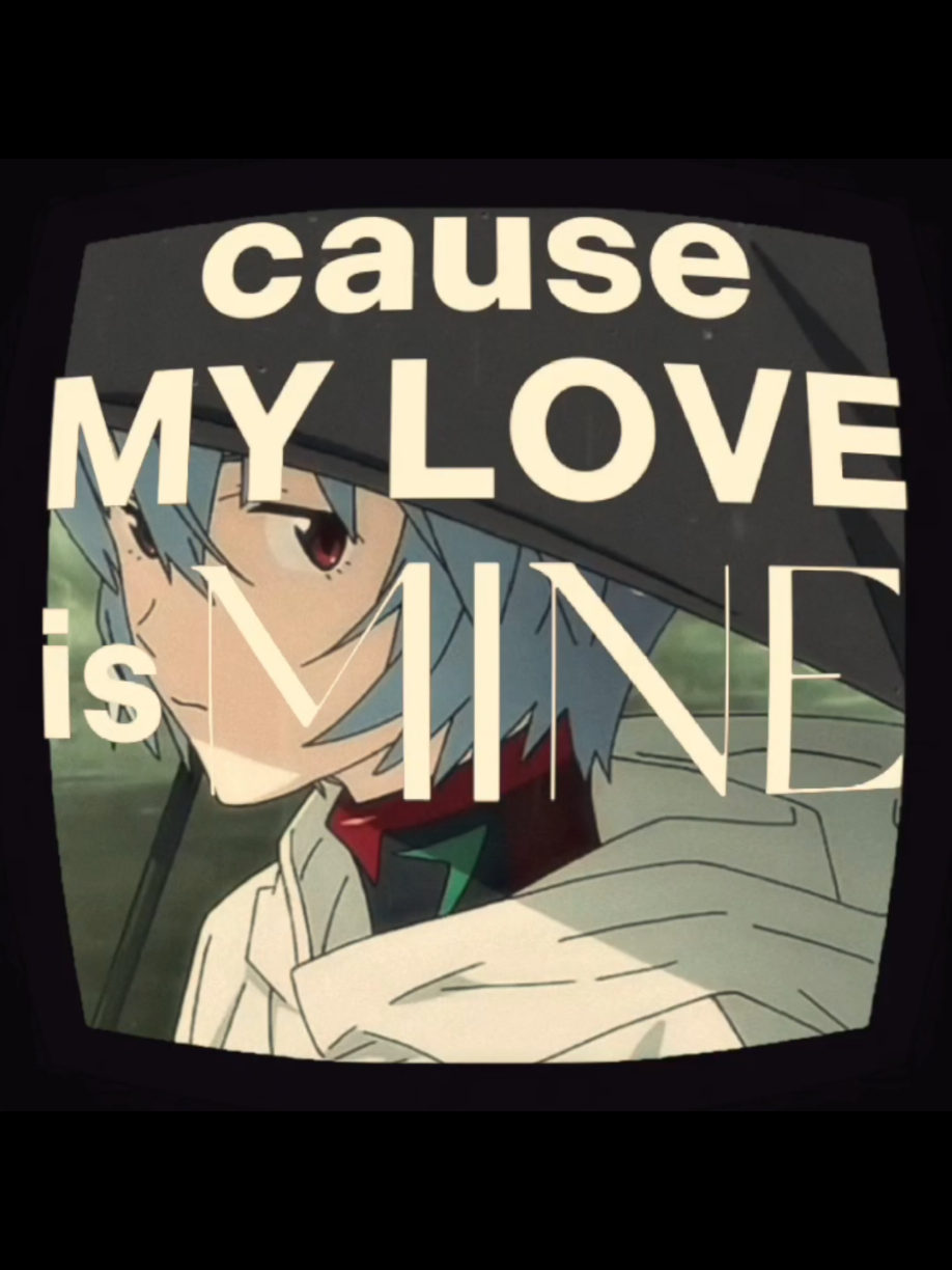 A doll? A clone? A tool? No. She’s... MINE. ALL. MINE #evangelion #neongenesisevangelion #reiayanami