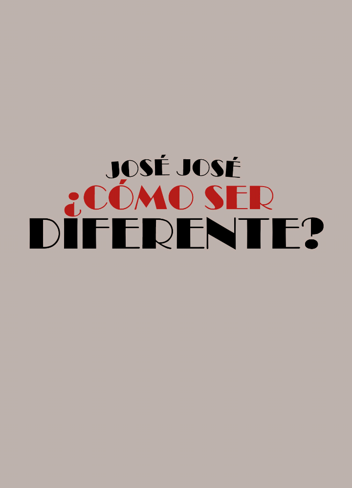 ¿Cómo Ser Diferente? - José José 