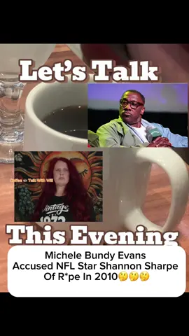 Michele Bundy Evans  Accused NFL Star Shannon Sharpe  Of R*pe In 2010🤔🤔🤔#coffeetalkwithwill #shannonsharpe #accuser #michelebundyevans 