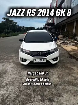 JAZZ Rs 2014 GK 8 Dp 10 juta cicilan : 4,3 jutaan x 5 tahun #semuaorang #sorotan #fyp #kotabatam #batam #semuatantangbatam #wajahbatam #indonesia