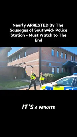 Nearly ARRESTED By The Sausages of Southwick Police Station - Must Watch to The End  #audit #police #fail