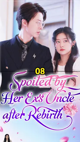 click here watch the full TV#Spoiled by Her Ex's Uncle after Rebirth #topshort #movie #shortfilm #playlet #usa #fyp 