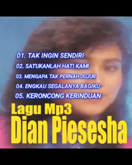 Dian Piesesha Full Album Pilihan Terbaik.#pecintamusik #dianpiesesha #takinginsendiri #xybca #4u #foryoupage #fypviral #fypage #fouryou #bismilahfyp #masukberanda #fyppppppppppppppppppppppp 