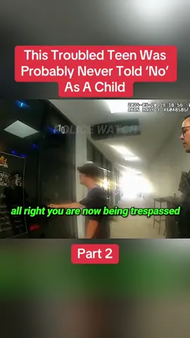 This Troubled Teen Was Probably Never Told ‘No’ As A Child  Part 2	 #cops #copsoftiktok #police #policeofficer #bodycam #crime #truecrime #truestory #foryou #fyp 