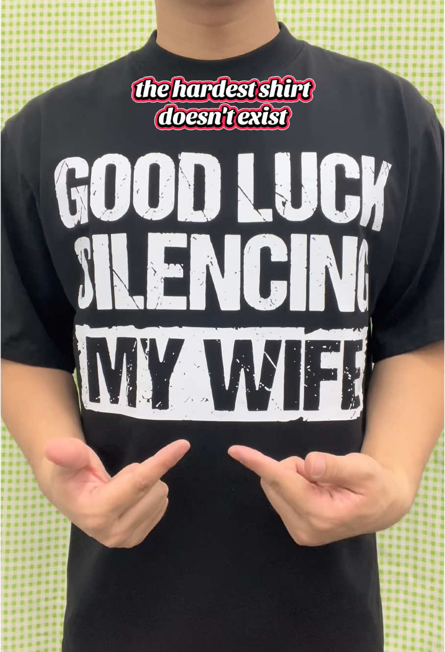 Good luck silencing my wife shirt