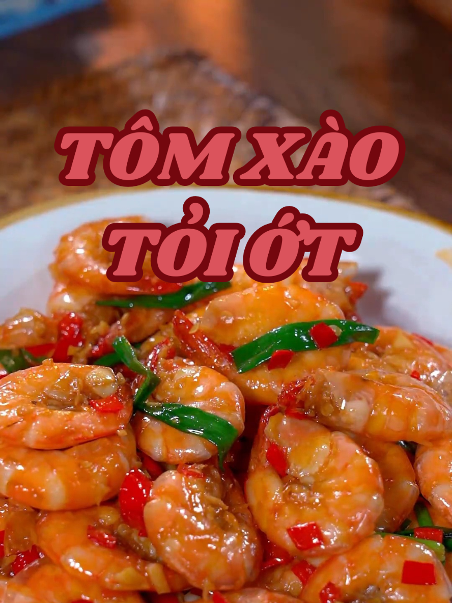 Tôm Xào Tỏi Ớt Cay Nồng #monngon #monngonmoingay #cookez #homnayangi 