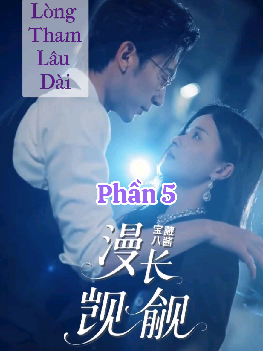 Phim《漫长觊觎》- Lòng tham lâu dài  Phần 5 . Tập 10-11-12 孟娜 (Mạnh Na) x 沉思 (Trầm Tư)    #孟娜 #MengNa #沉思 #trầmtư #xuhuong   #phimnganhot #phimnganhay #phimngantq   