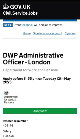 104 DWP Administrative Officer roles. Location: London area. Salary: £28,576. Apply before 11:55 pm on Tuesday 13th May 2025. Job link: https://www.civilservicejobs.service.gov.uk/csr/jobs.cgi?jcode=1950674
